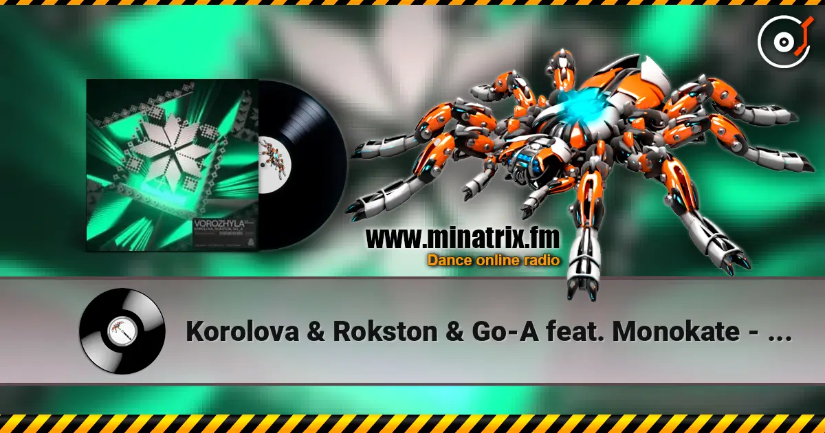 Korolova & Rokston & Go-A feat. Monokate - Vorozhyla listen online in high quality | Minatrix.FM