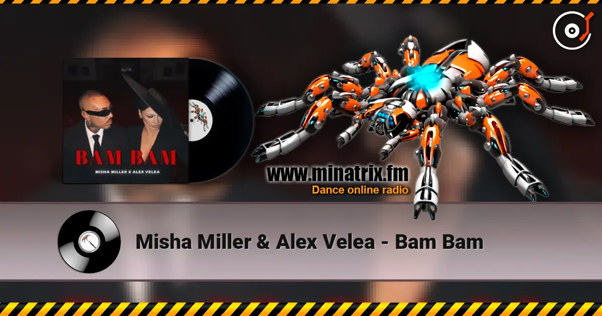 Misha Miller & Alex Velea - Bam Bam listen online in high quality | Minatrix.FM