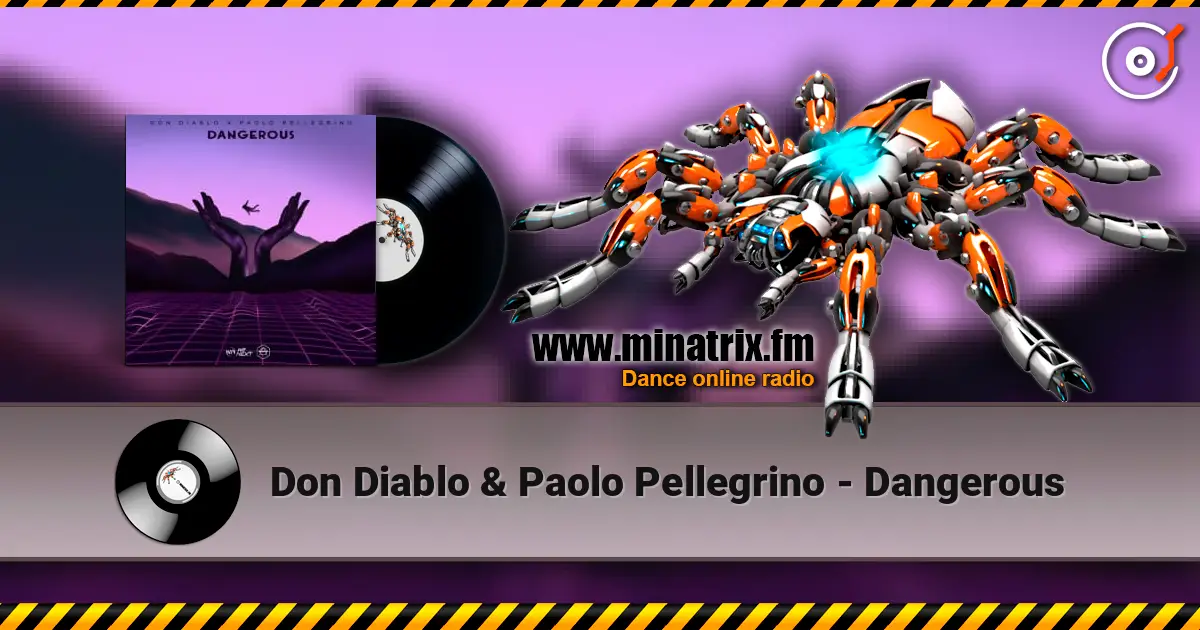 Don Diablo & Paolo Pellegrino - Dangerous listen online in high quality | Minatrix.FM
