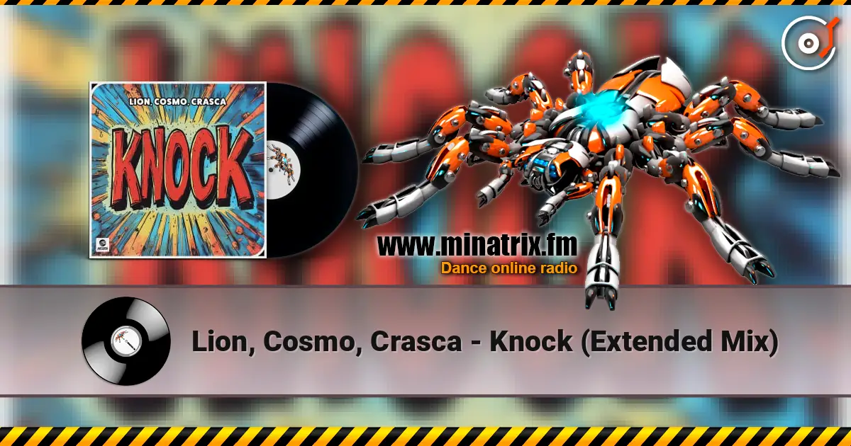 Lion, Cosmo, Crasca - Knock (Extended Mix) listen online in high quality | Minatrix.FM