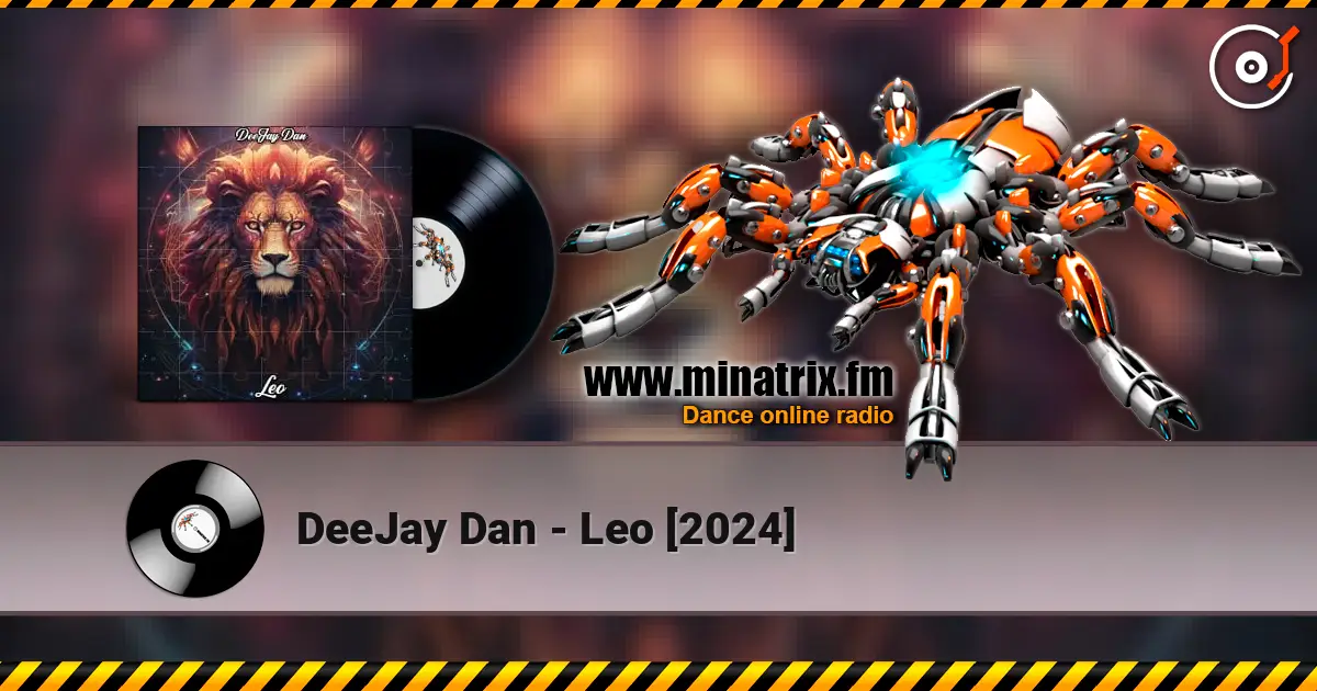 DeeJay Dan - Leo [2024] listen online in high quality | Minatrix.FM