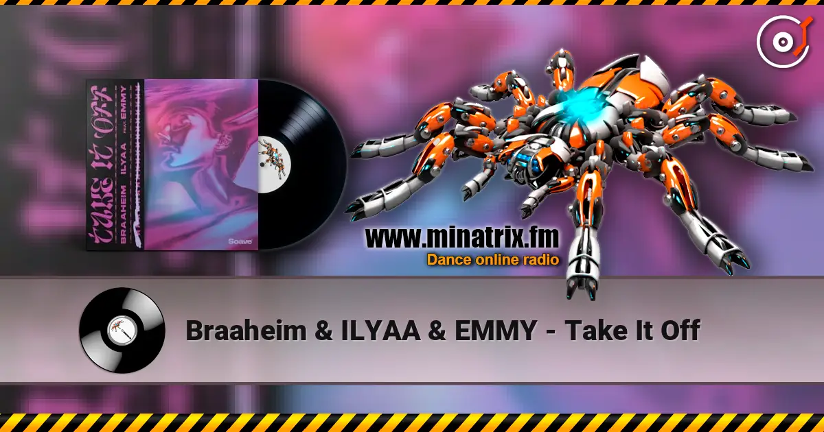 Braaheim & ILYAA & EMMY - Take It Off listen online in high quality | Minatrix.FM