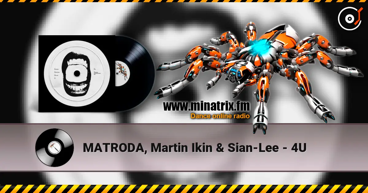 MATRODA, Martin Ikin & Sian-Lee - 4U listen online in high quality | Minatrix.FM