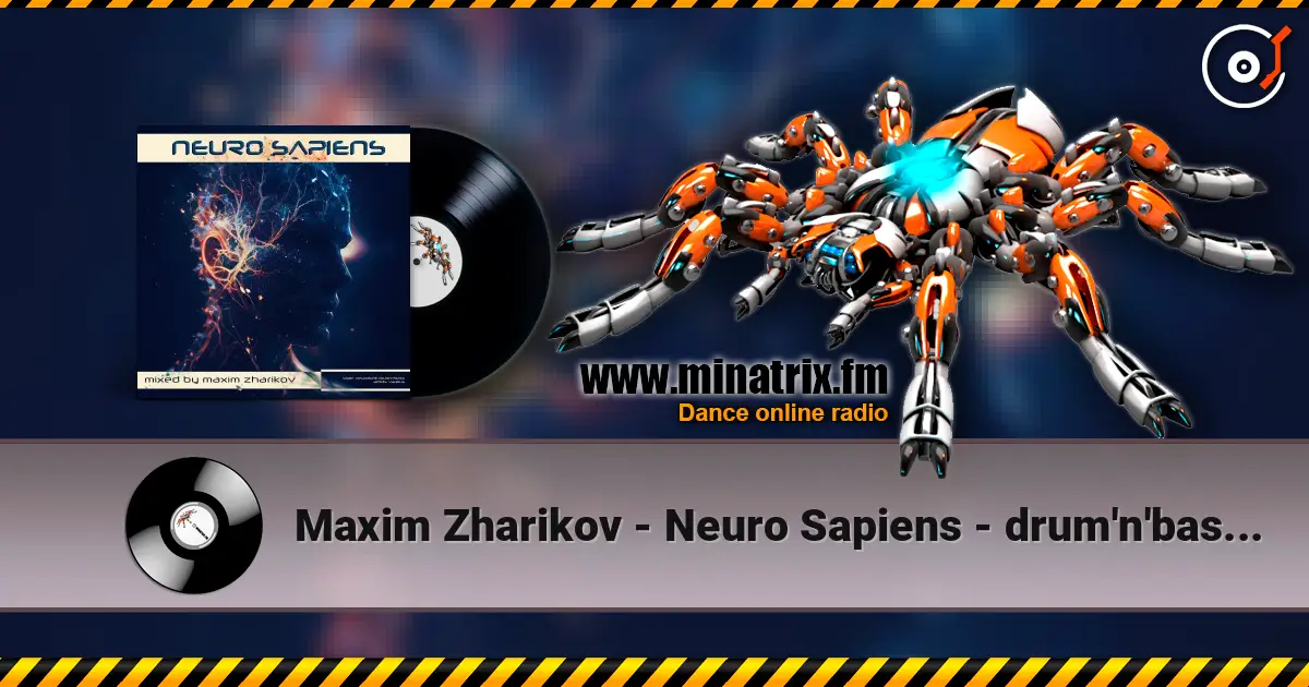 Maxim Zharikov - Neuro Sapiens - drum'n'bass mix listen online in high quality | Minatrix.FM