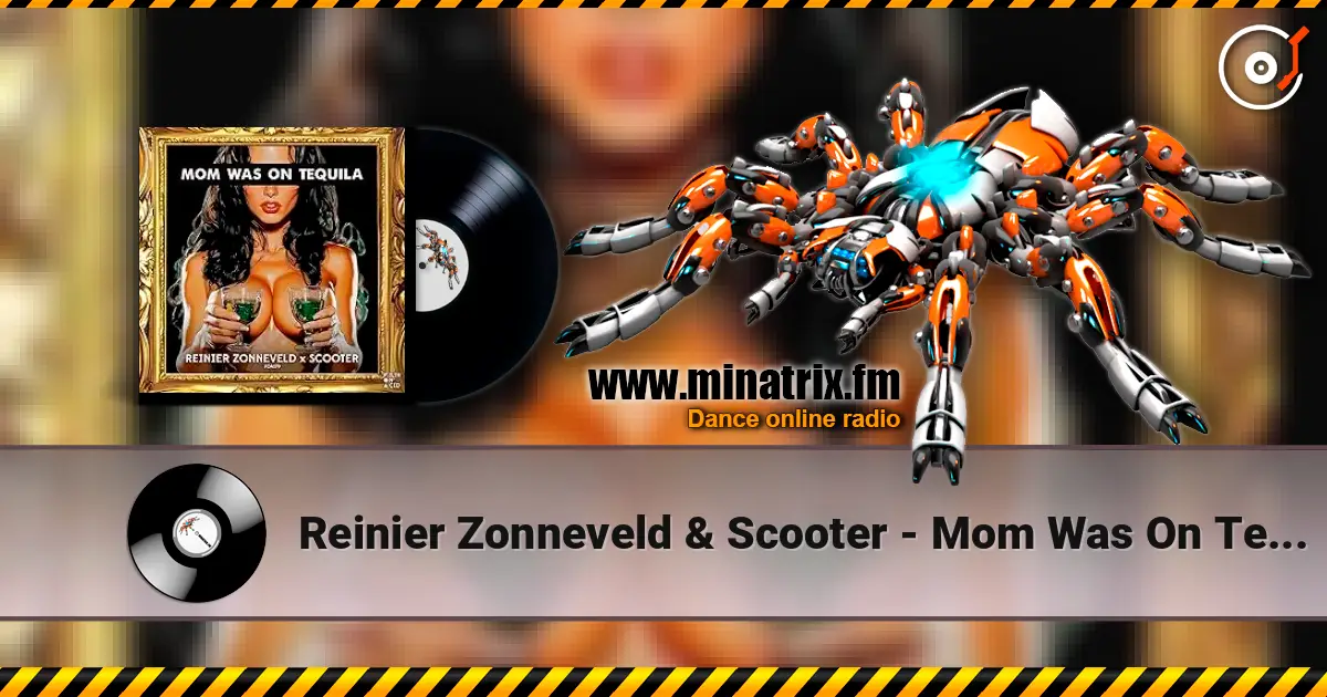 Reinier Zonneveld & Scooter - Mom Was On Tequila listen online in high quality | Minatrix.FM
