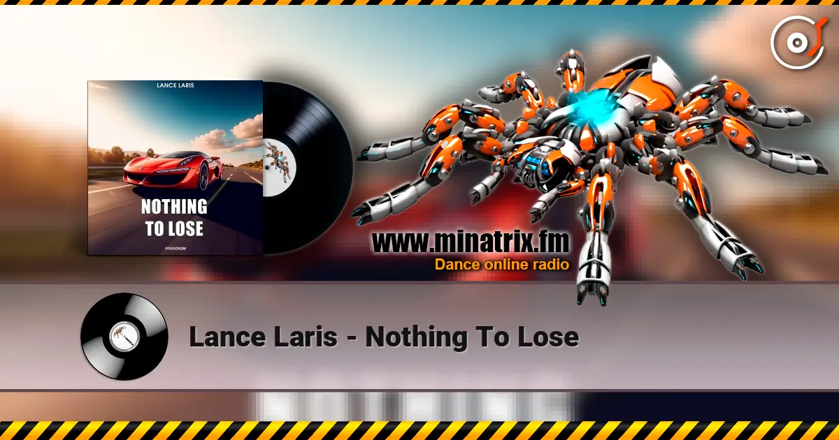 Lance Laris - Nothing To Lose listen online in high quality | Minatrix.FM