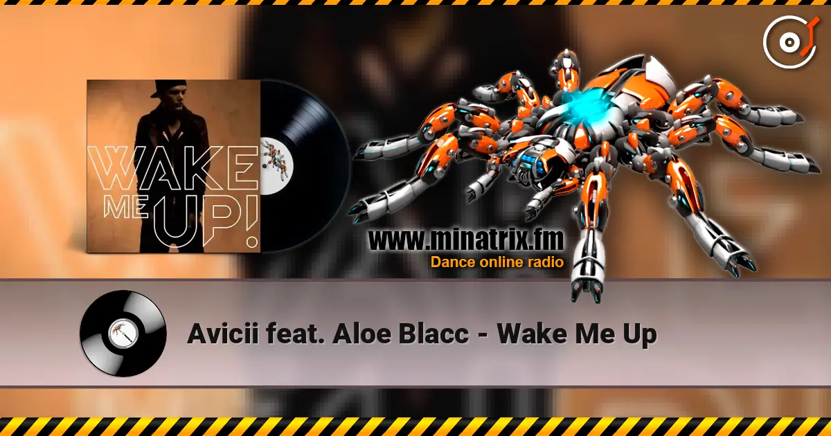 Avicii feat. Aloe Blacc - Wake Me Up listen online in high quality | Minatrix.FM