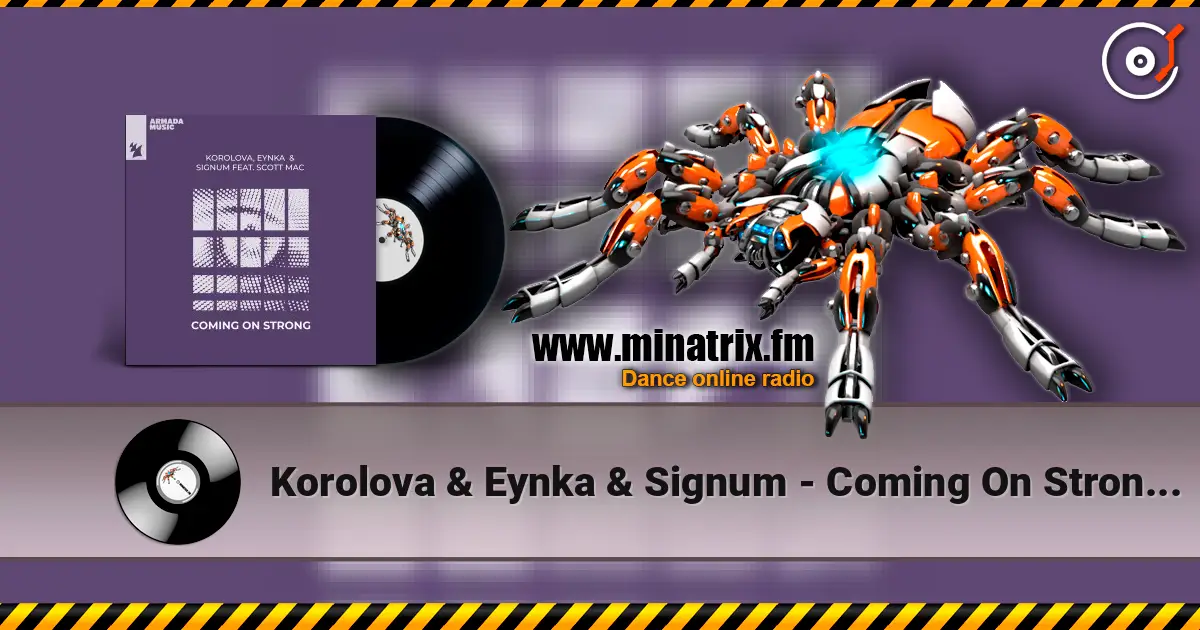 Korolova & Eynka & Signum - Coming On Strong (feat. Scott Mac) listen online in high quality | Minatrix.FM
