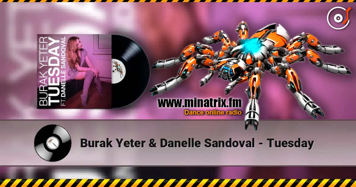 Burak Yeter & Danelle Sandoval - Tuesday listen online in high quality | Minatrix.FM
