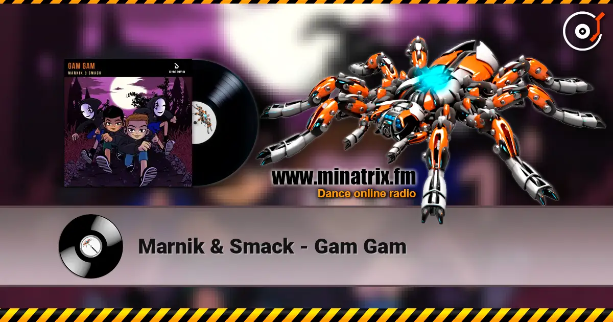 Marnik & Smack - Gam Gam listen online in high quality | Minatrix.FM