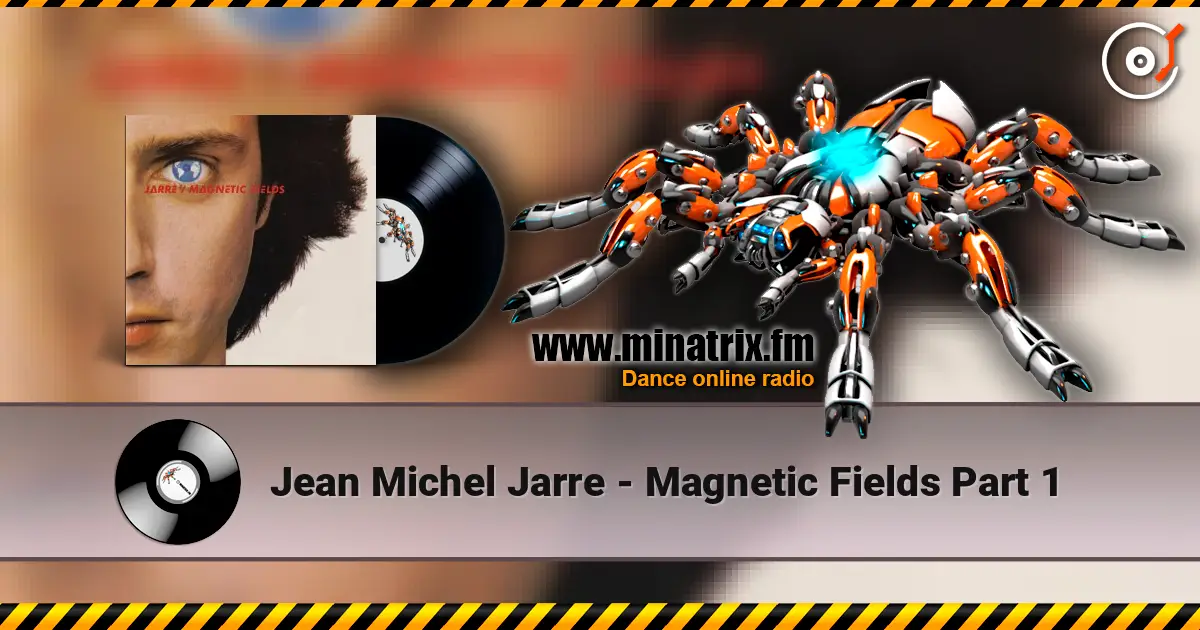 Jean Michel Jarre - Magnetic Fields Part 1 listen online in high quality | Minatrix.FM