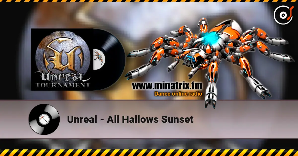 Unreal - All Hallows Sunset listen online in high quality | Minatrix.FM