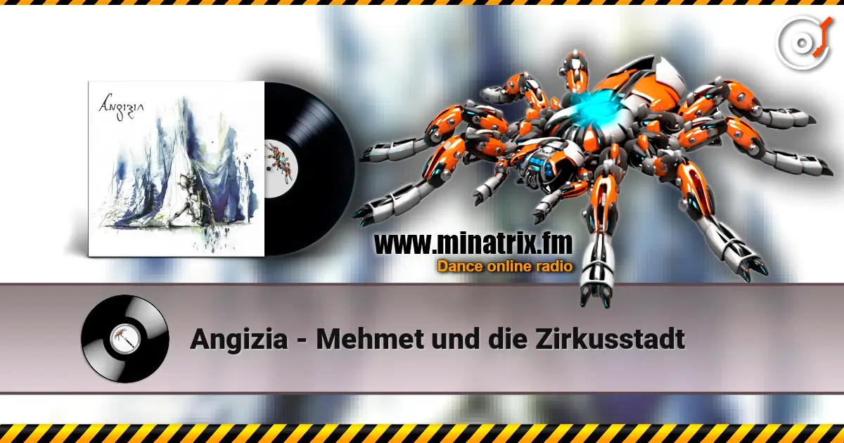 Angizia - Mehmet und die Zirkusstadt listen online in high quality | Minatrix.FM
