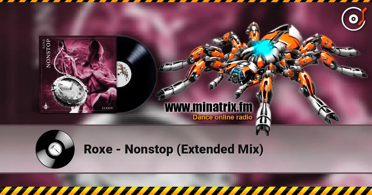Roxe - Nonstop (Extended Mix) listen online in high quality | Minatrix.FM