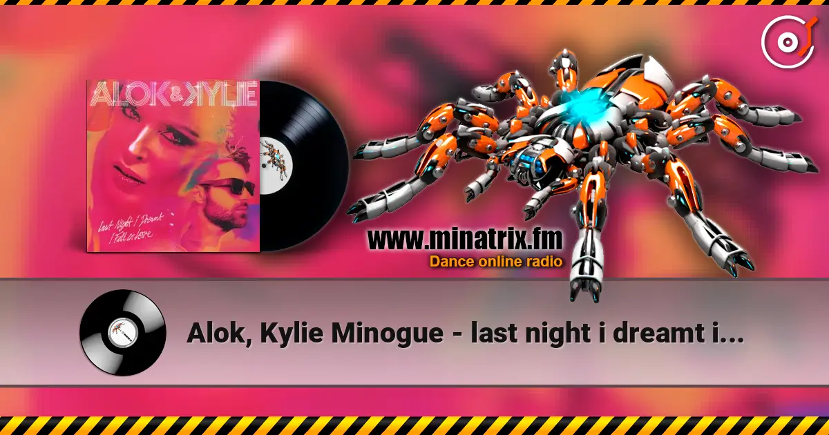 Alok, Kylie Minogue - last night i dreamt i fell in love listen online in high quality | Minatrix.FM