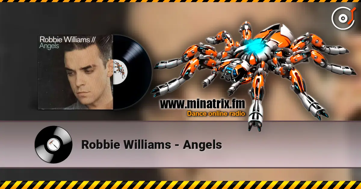 Robbie Williams - Angels listen online in high quality | Minatrix.FM