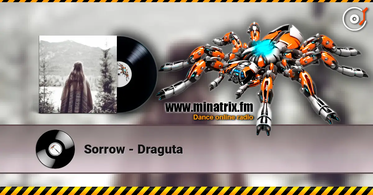 Sorrow - Draguta listen online in high quality | Minatrix.FM