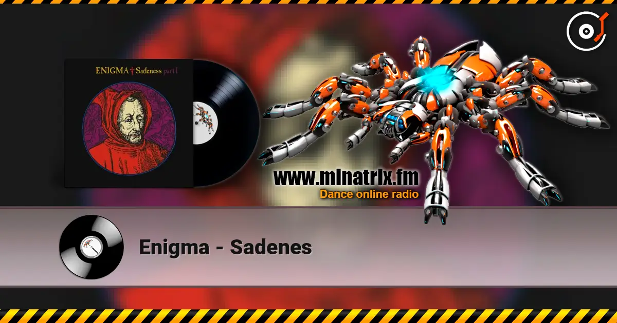 Enigma - Sadenes listen online in high quality | Minatrix.FM