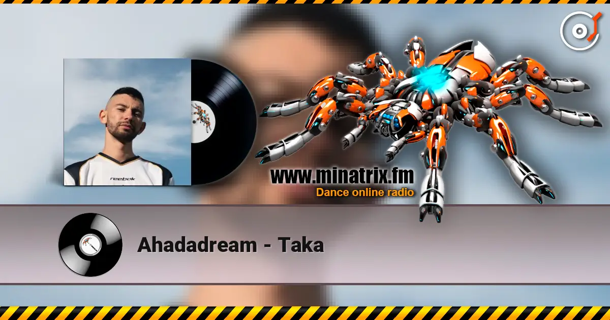 Ahadadream - Taka listen online in high quality | Minatrix.FM