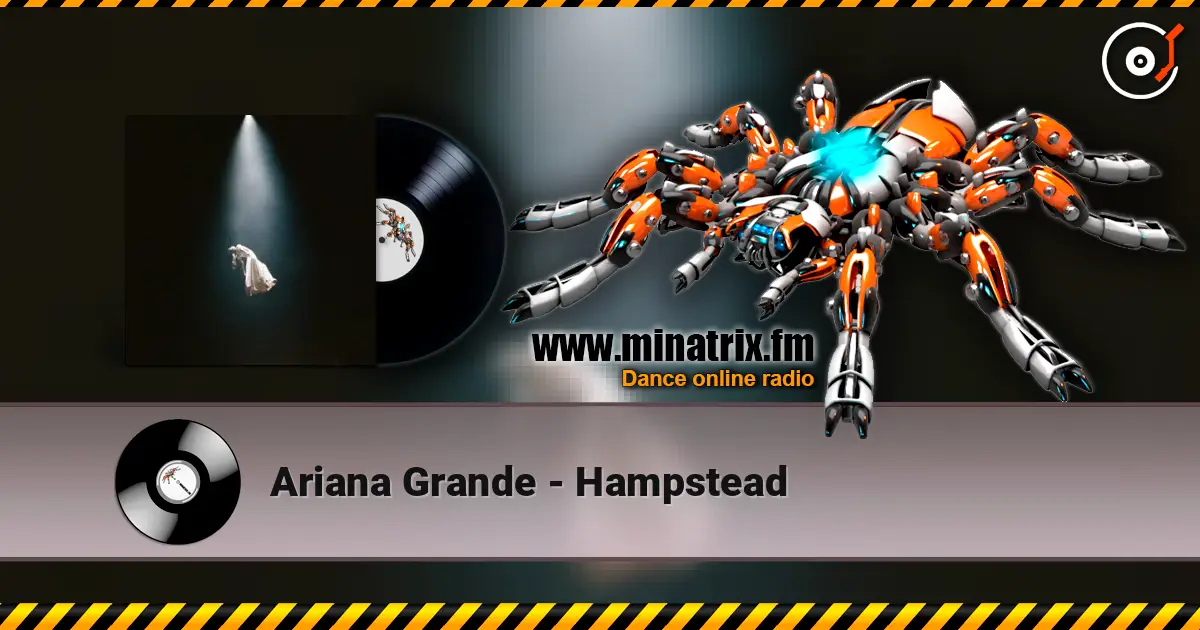 Ariana Grande - Hampstead listen online in high quality | Minatrix.FM