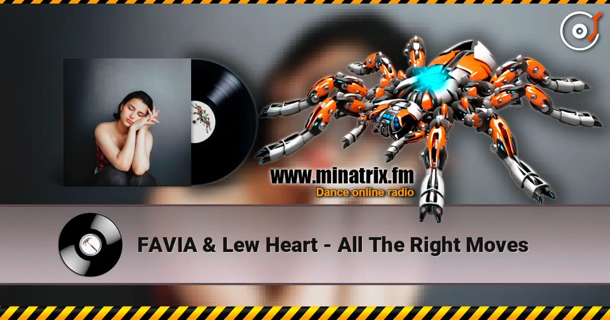 FAVIA & Lew Heart - All The Right Moves listen online in high quality | Minatrix.FM