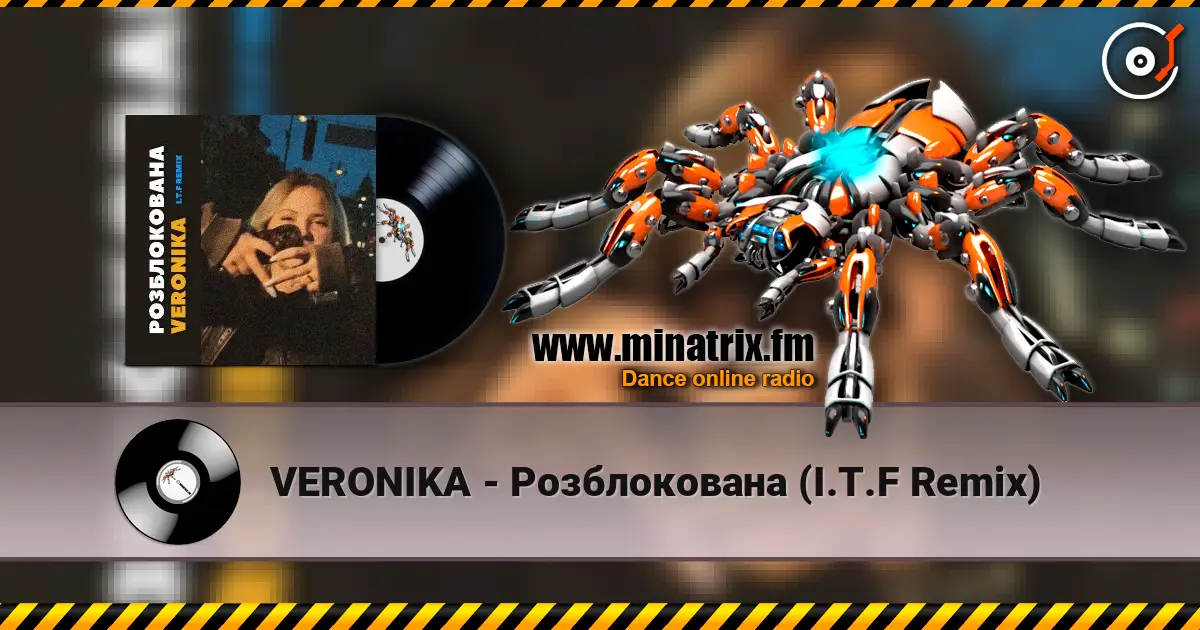 VERONIKA - Розблокована (I.T.F Remix) listen online in high quality | Minatrix.FM