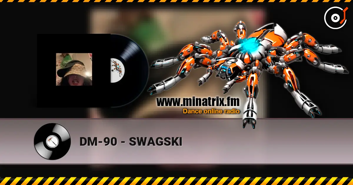 DM-90 - SWAGSKI listen online in high quality | Minatrix.FM