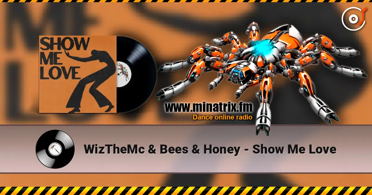 WizTheMc & Bees & Honey - Show Me Love listen online in high quality | Minatrix.FM