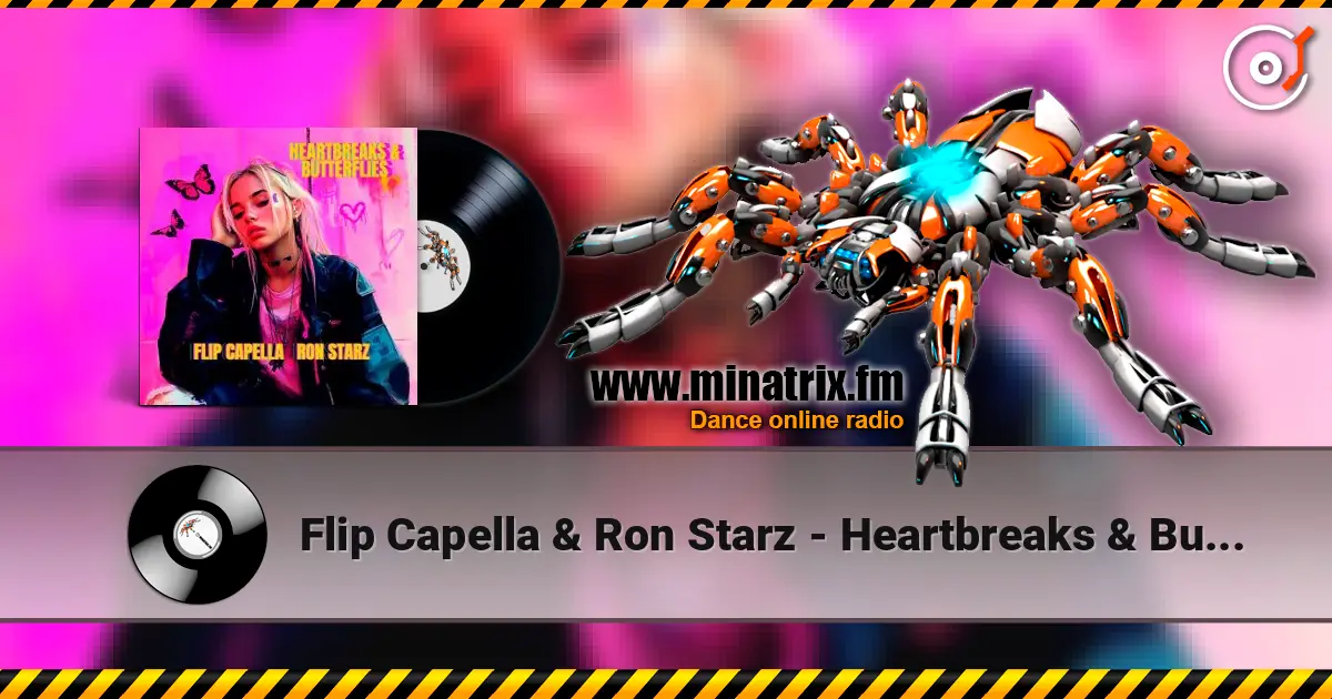 Flip Capella & Ron Starz - Heartbreaks & Butterflies listen online in high quality | Minatrix.FM