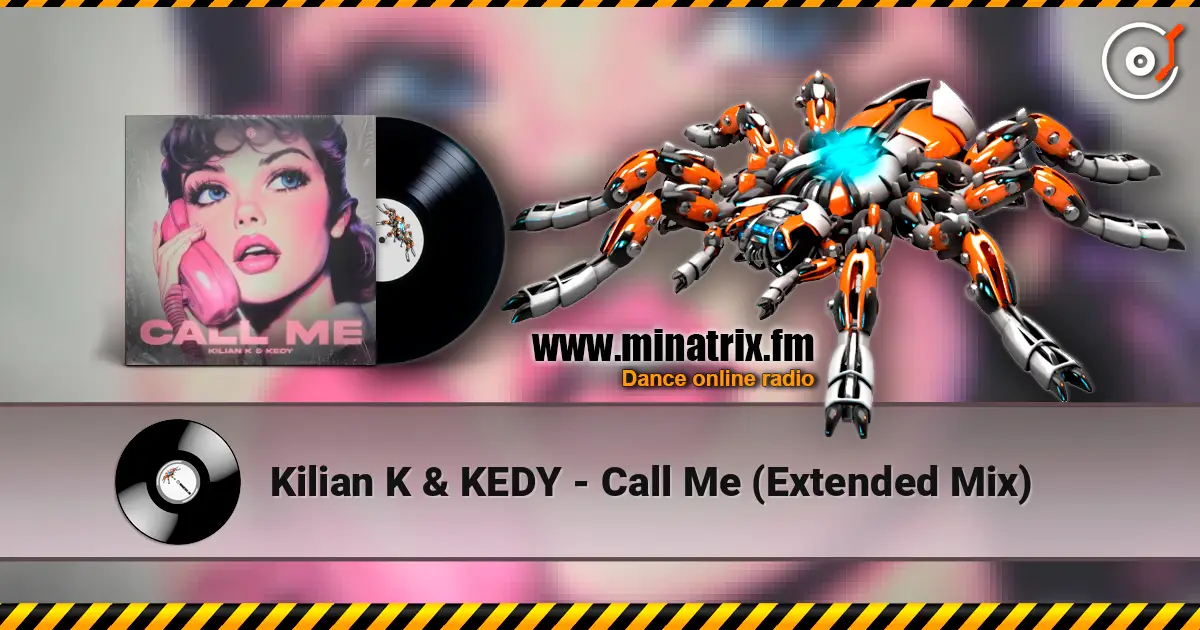 Kilian K & KEDY - Call Me (Extended Mix) listen online in high quality | Minatrix.FM