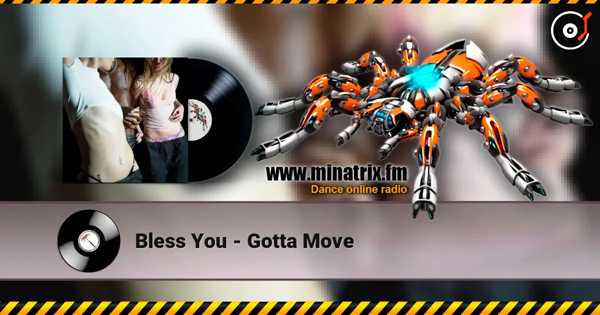 Bless You - Gotta Move listen online in high quality | Minatrix.FM