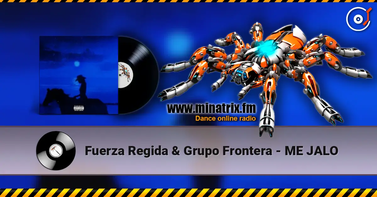 Fuerza Regida & Grupo Frontera - ME JALO listen online in high quality | Minatrix.FM