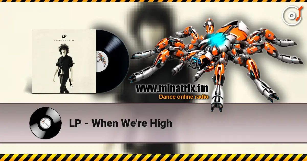LP - When We're High listen online in high quality | Minatrix.FM