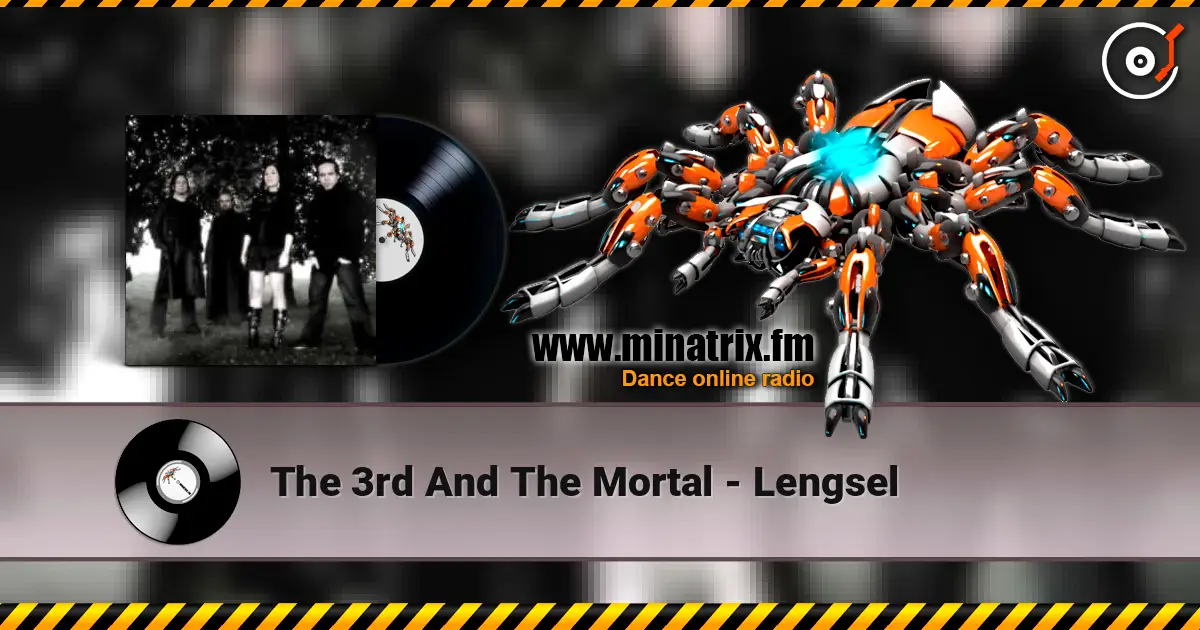 The 3rd And The Mortal - Lengsel listen online in high quality | Minatrix.FM