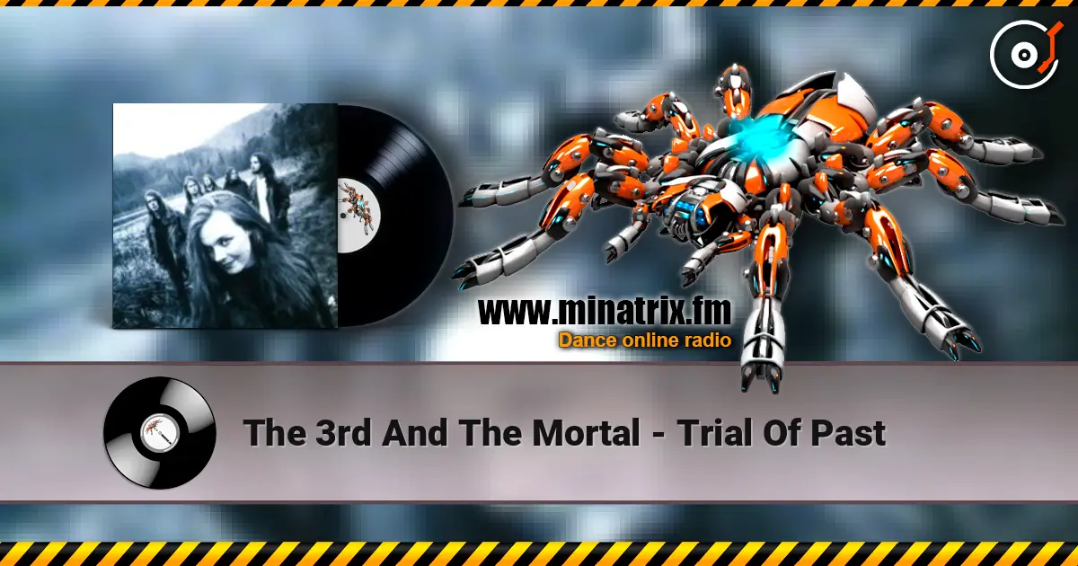 The 3rd And The Mortal - Trial Of Past listen online in high quality | Minatrix.FM