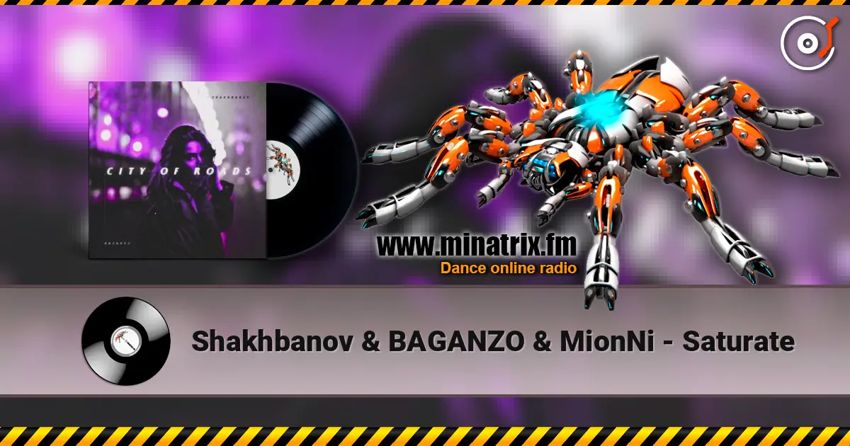 Shakhbanov & BAGANZO & MionNi - Saturate listen online in high quality | Minatrix.FM