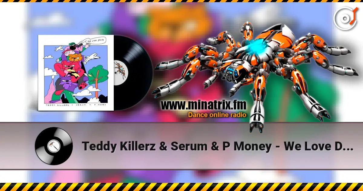Teddy Killerz & Serum & P Money - We Love Drum & Bass listen online in high quality | Minatrix.FM