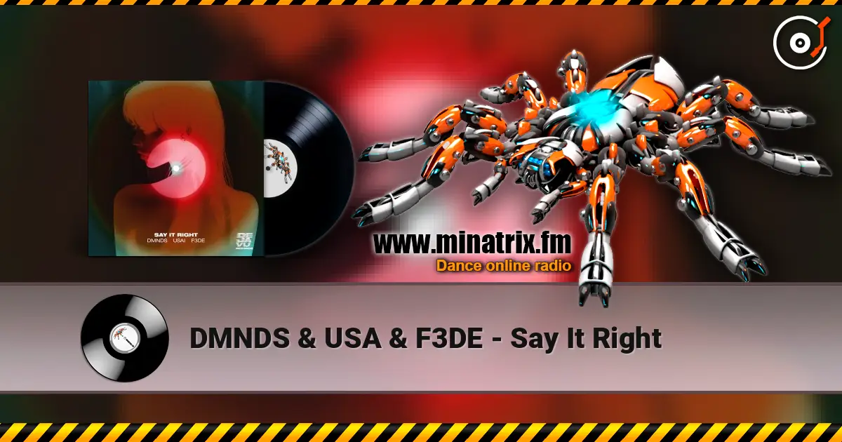 DMNDS & USA & F3DE - Say It Right listen online in high quality | Minatrix.FM