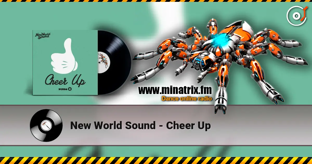 New World Sound - Cheer Up listen online in high quality | Minatrix.FM