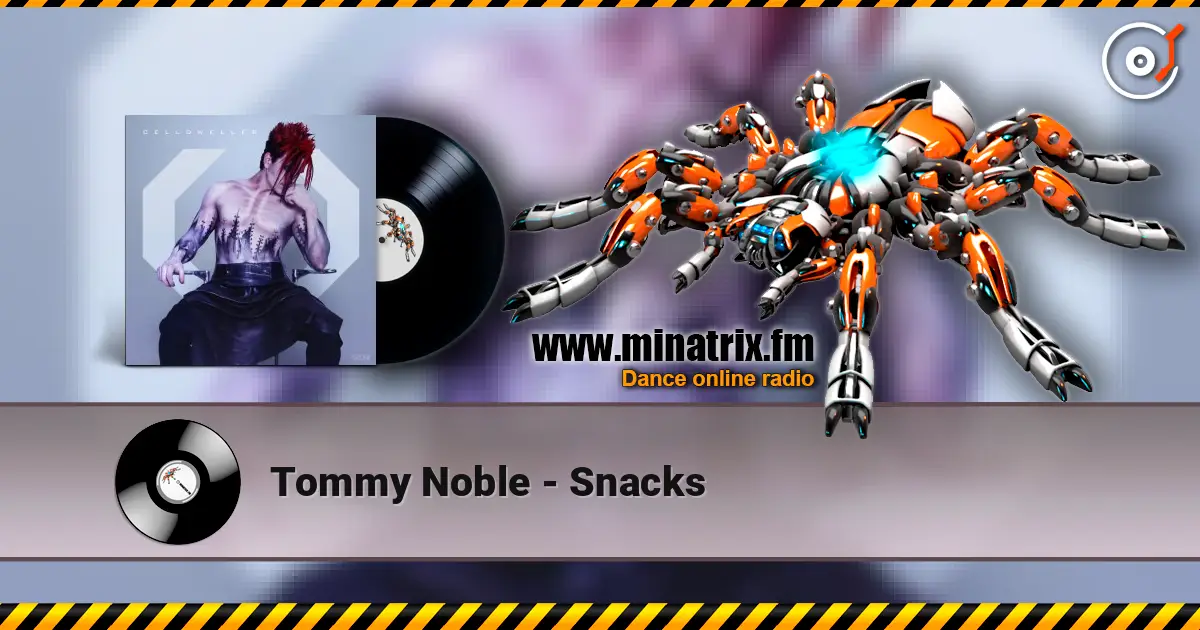Tommy Noble - Snacks listen online in high quality | Minatrix.FM