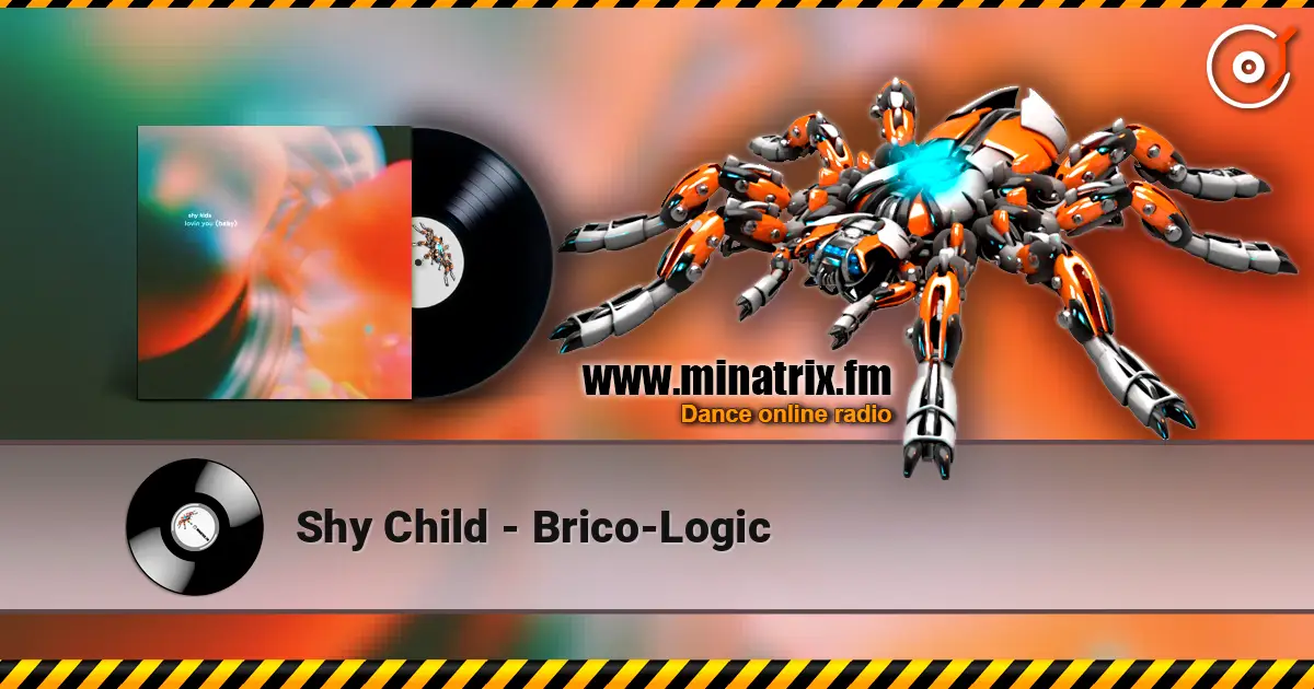 Shy Child - Brico-Logic listen online in high quality | Minatrix.FM