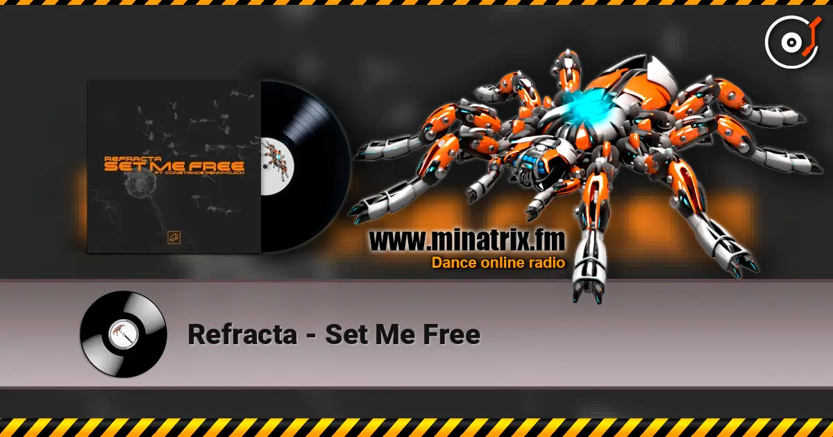 Refracta - Set Me Free listen online in high quality | Minatrix.FM