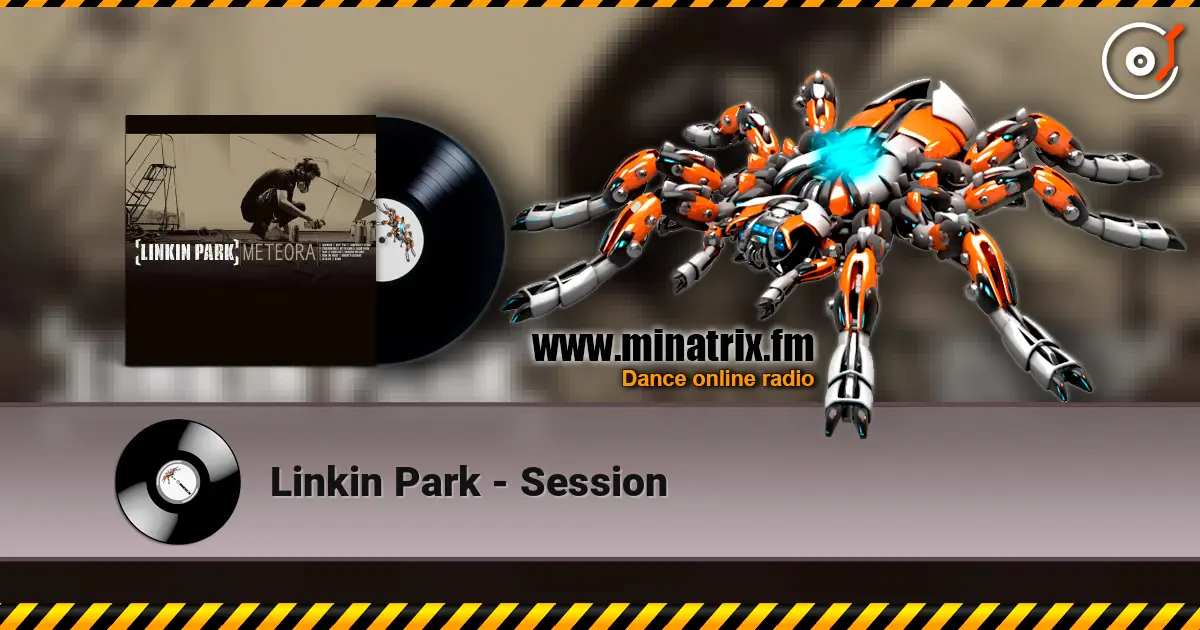 Linkin Park - Session listen online in high quality | Minatrix.FM