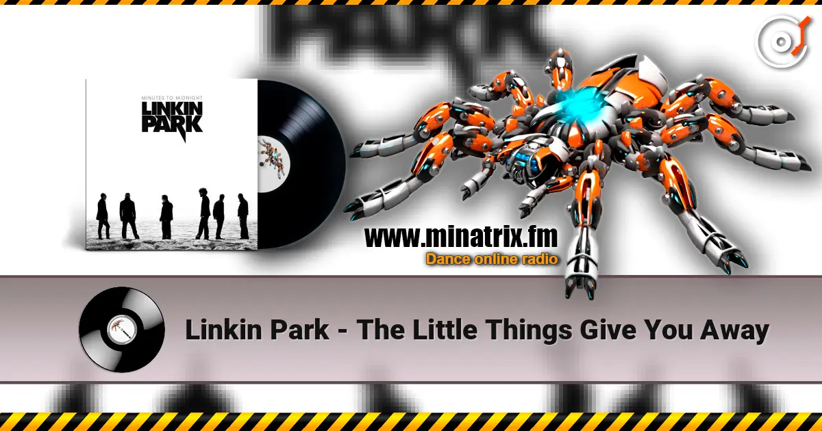 Linkin Park - The Little Things Give You Away listen online in high quality | Minatrix.FM