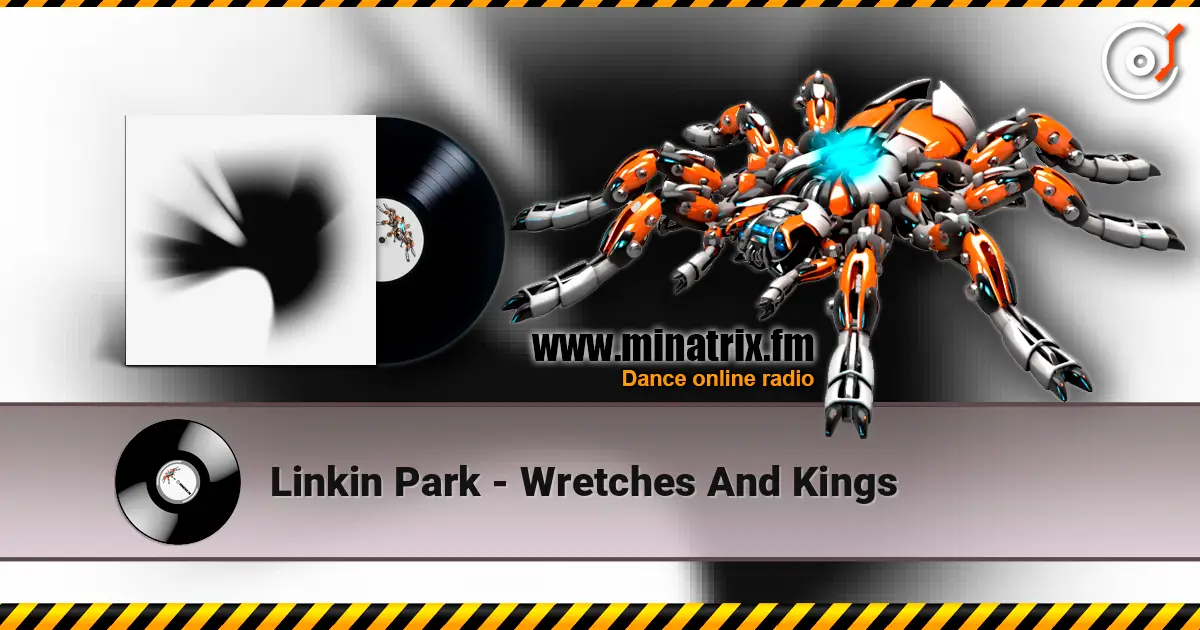 Linkin Park - Wretches And Kings listen online in high quality | Minatrix.FM