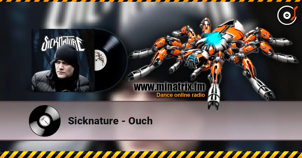 Sicknature - Ouch listen online in high quality | Minatrix.FM
