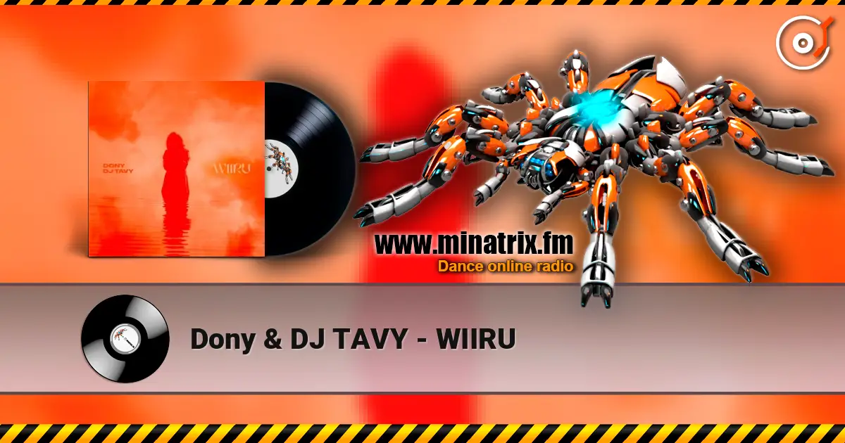 Dony & DJ TAVY - WIIRU listen online in high quality | Minatrix.FM
