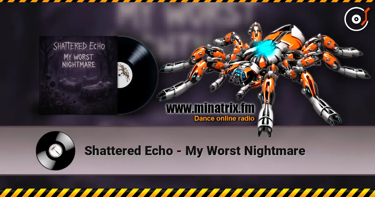 Shattered Echo - My Worst Nightmare listen online in high quality | Minatrix.FM