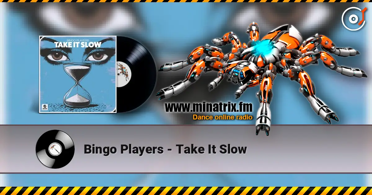 Bingo Players - Take It Slow listen online in high quality | Minatrix.FM