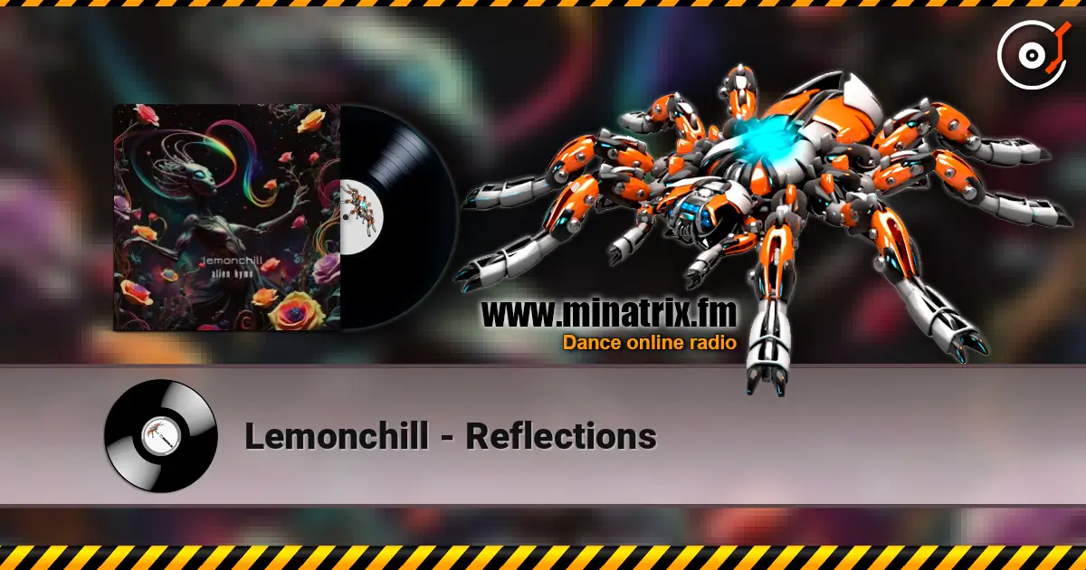 Lemonchill - Reflections listen online in high quality | Minatrix.FM